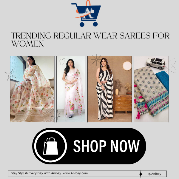 Trending Regular Wear Sarees for Women: Stay Stylish Every Day
